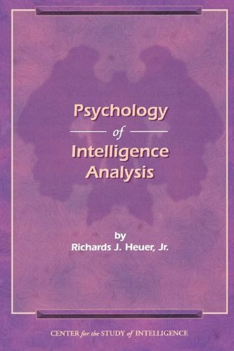 Richards J. Heuer Jr.: Psychology of Intelligence Analysis