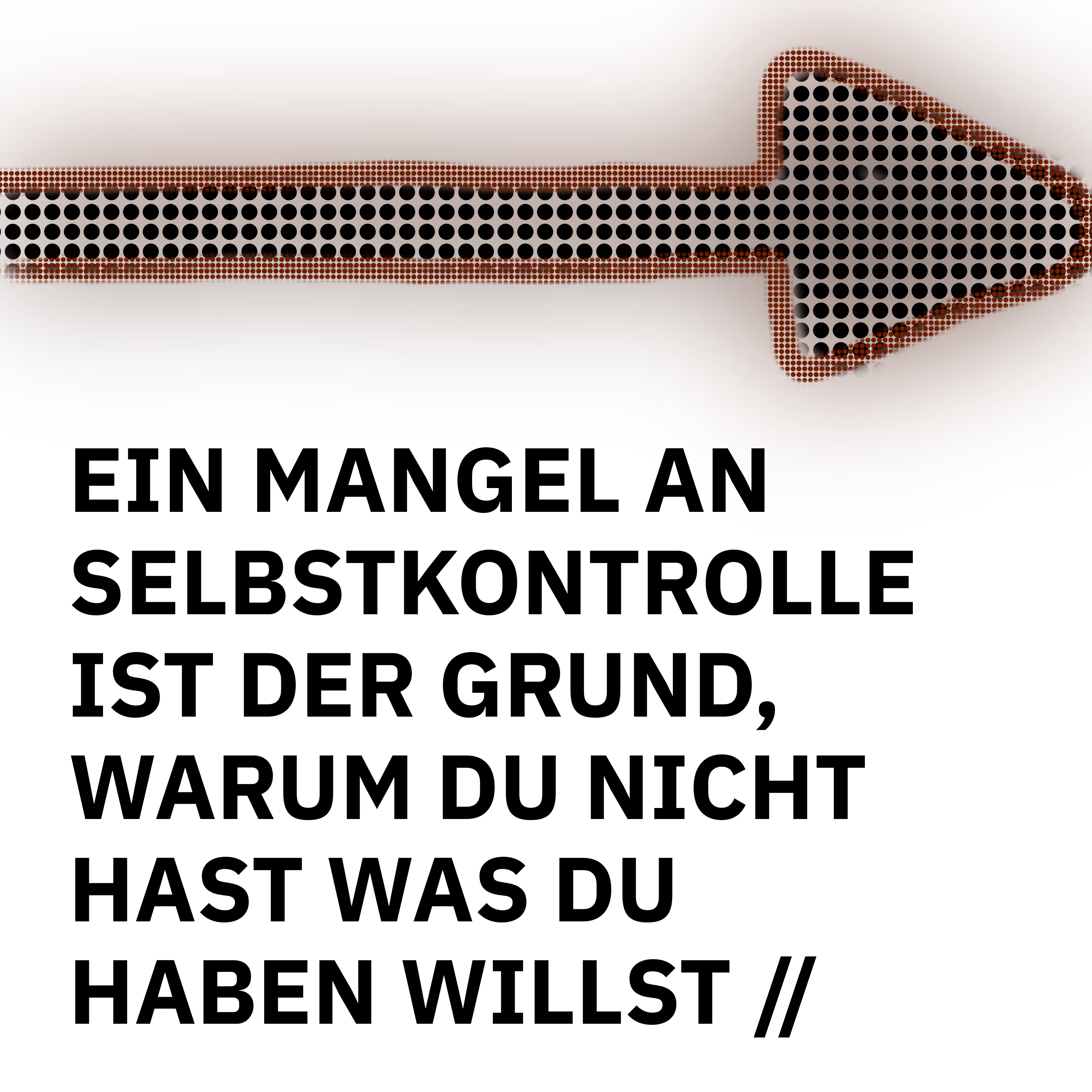 ÜBERSCHRIFTEN Remixes – Ein Mangel an Selbstkontrolle ist der Grund, warum du nicht hast, was du haben willst